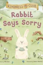 Kindness Club Rabbit Says Sorry