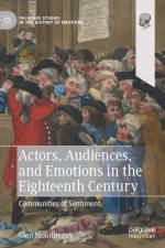 Actors, Audiences, and Emotions in the Eighteenth Century af Glen McGillivray