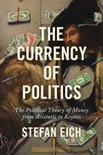 The Currency of Politics af Stefan Eich
