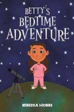 Betty's Bedtime Adventure af Rebecca Hobbs