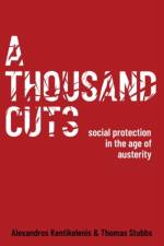 A Thousand Cuts af Alexandros (Associate Professor of Political Economy and Sociology Kentikelenis