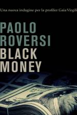 Black money. Una nuova indagine per la profiler Gaia Virgili af Paolo Roversi