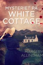 Mysteriet på White Cottage af Margery Allingham