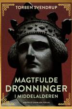 Magtfulde dronninger i middelalderen af Torben Svendrup