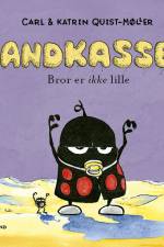 Sandkassen. Bror er ikke lille af Carl