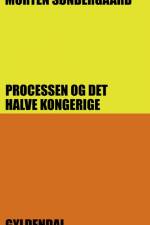 Processen og det halve kongerige af Morten Søndergaard
