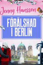 Förälskad i Berlin af Jenny Hansson