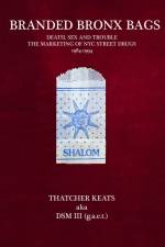 Branded Bronx Bags 1984-1994 af Thatcher Keats