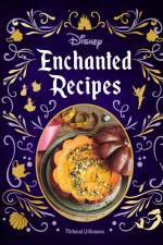 Disney Enchanted Recipes Cookbook af Thibaud Villanova