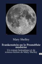 Frankenstein ou le Prométhée moderne af Mary Shelley