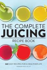 The Complete Juicing Recipe Book