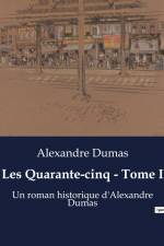 Les Quarante-cinq - Tome I af Alexandre Dumas