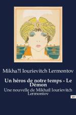 Un héros de notre temps - Le Démon af Mikhail Iourievitch Lermontov