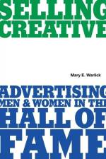 Selling Creative: Advertising Men and Women in the Hall of Fame af Mary Warlick