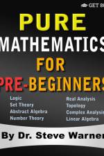 Pure Mathematics for Pre-Beginners af Steve Warner