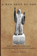 A Man Sent By God: The Life of Patriarch Athenagoras of Constantinople af Demetrios Tsakonas