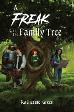 A Freak in the Family Tree af Katherine D Green