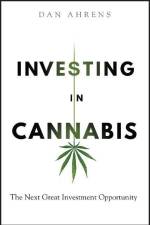 Investing in Cannabis af Dan (AdvisorShares Investments Ahrens