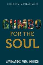 Gumbo for the Soul: Affirmations, Faith, and Food af Charity Muhammad