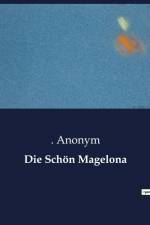 Die Schön Magelona af . . Anonym