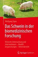 Das Schwein in der biomedizinischen Forschung af Wolfgang Sipos