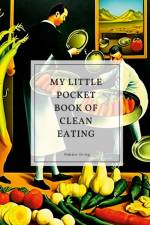 My little pocket book of clean eating af Robbie Ornig