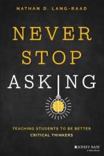 Never Stop Asking af Nathan D. Lang-Raad