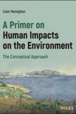 A Primer on Human Impacts on the Environment af Liam Heneghan