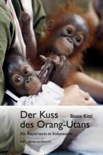 Der Kuss des Orang-Utans af Beate Kittl