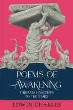 Poems of Awakening: Through Hardships to the Stars af Edwin Charles