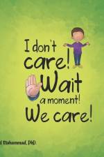 I don't care! Wait a moment! We care! af Zabed Mohammad
