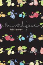 Bruised Fruit af Brie Susanne