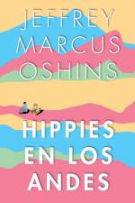 Hippies en Los Andes/Libertad Pura Libertad af Jeffrey Oshins