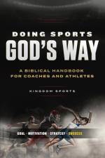 Doing Sports God's Way: A Biblical Handbook For Coaches And Athletes af Gordon Thiessen