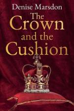 The Crown and the Cushion af Denise Marsdon