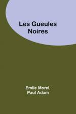 Les Gueules Noires af Emile Morel