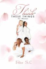 Think On These things for Women af Felice S. C