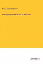Die Bayerische Köchin in Böhmen af Maria Anna Neudecker