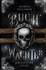 Buchwächter: Das Buch der Seelen af Andreas Hagemann