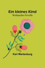 Wartenburg, K: Ein kleines Kind af Karl Wartenburg