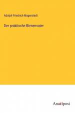Der praktische Bienenvater af Adolph Friedrich Magerstedt