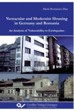 Vernacular and Modernist Housing in Germany and Romania. An Analysis of Vulnerability to Earthquakes af Maria Bostenaru Dan