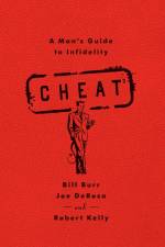 Cheat: A Man's Guide to Infidelity af Bill Burr