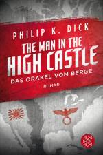 The Man in the High Castle/Das Orakel vom Berge af Philip K. Dick