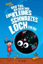 Der Tag, an dem mir ein kleines schwarzes Loch zulief af Michelle Cuevas