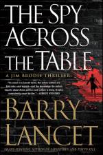 The Spy Across the Table af Barry Lancet