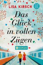 Das Glück in vollen Zügen af Lisa Kirsch