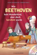 Abenteuer Klassik Wie Beethoven kein Wunderkind, aber doch berühmt wurde af Cosima Breidenstein