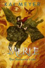 Merle. Das Steinerne Licht af Kai Meyer
