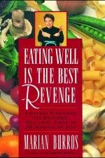 Eating Well Is the Best Revenge af Marian Burros